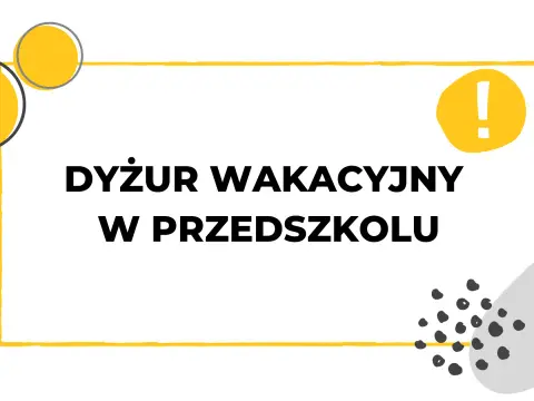 Wakacje w przedszkolu - jak zorganizować dobry dyżur?