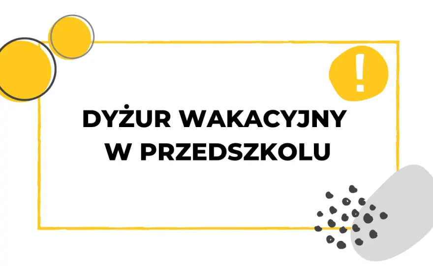 Wakacje w przedszkolu - jak zorganizować dobry dyżur?