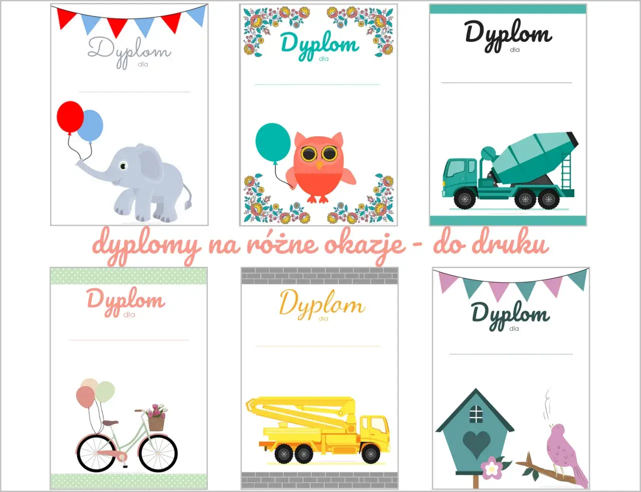 Urocze dyplomy do druku z motywami słonia, sowy, betoniarki, roweru, podnośnika i ptaszka. Idealne na różne okazje.